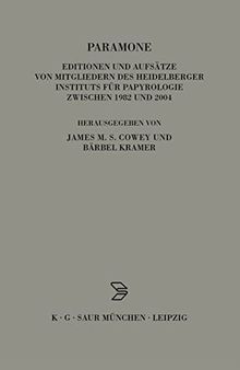 Paramone: Editionen Und Aufsätze Von Mitgliedern Des Heidelberger Instituts Für Papyrologie Zwischen 1982 Und 2004
