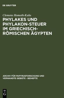 Phylakes und Phylakon-Steuer im griechisch-römischen Ägypten: Ein Beitrag zur Geschichte des antiken Sicherheitswesens