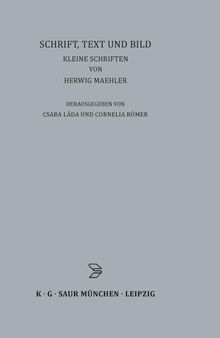 Schrift, Text und Bild: Kleine Schriften von Herwig Maehler