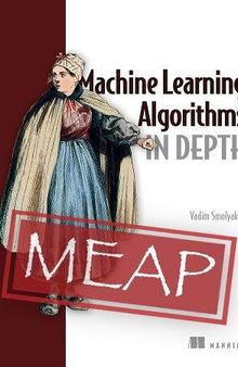 Machine Learning Algorithms in Depth (MEAP V03)