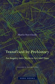 Transfixed by Prehistory: An Inquiry into Modern Art and Time