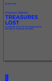 Treasures Lost: A Literary Study of the Despoliation Notices in the Book of Kings (Issn, 543)