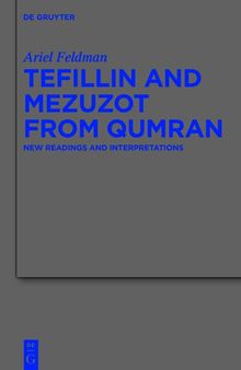 Tefillin and Mezuzot from Qumran: New Readings and Interpretations