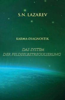Karma-Diagnostik, Band 1: Das System der Feldselbstregulierung