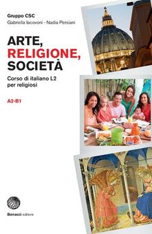 Arte, religione, società. Corso di italiano L2 per religiosi. Arte, religione, società. Livello A2-B1. Con espansione online