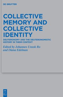 Collective Memory and Collective Identity: Deuteronomy and the Deuteronomistic History in Their Context