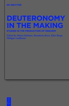Deuteronomy in the Making: Studies in the Production of Debarim