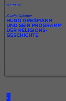 Hugo Greßmann und sein Programm der Religionsgeschichte