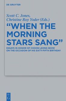 When the Morning Stars Sang: Essays in Honor of Choon Leong Seow on the Occasion of His Sixty-fifth Birthday
