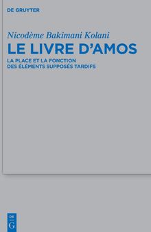 Le livre dAmos: La Place Et La Fonction Des Éléments Supposés Tardifs