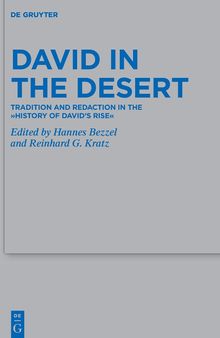 David in the Desert: Tradition and Redaction in the “History of David’s Rise