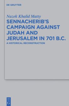 Sennacherib's Campaign Against Judah and Jerusalem in 701 B.C.: A Historical Reconstruction