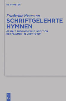 Schriftgelehrte Hymnen: Gestalt, Theologie Und Intention Der Psalmen 145 Und 146 150