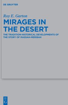 Mirages in the Desert: The Tradition-Historical Developments of the Story of Massah-Meribah