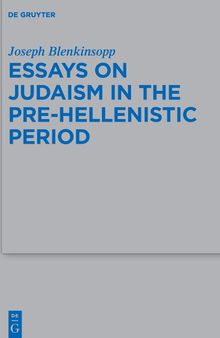 Essays on Judaism in the Pre-Hellenistic Period (Beihefte zur Zeitschrift fur die Alttestamentliche Wissenschaft): 495