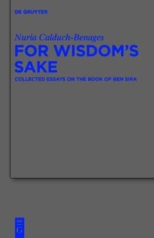 For Wisdom's Sake: Collected Essays on the Book of Ben Sira