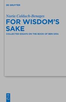 For Wisdom's Sake: Collected Essays on the Book of Ben Sira