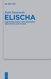 Elischa: Eine Redaktions- und Religionsgeschichtliche Studie