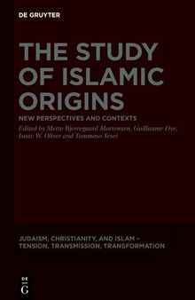 The Study of Islamic Origins: New Perspectives and Contexts