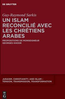 Un islam reconcilié avec les chrétiens arabes: Propositions de Monseigneur Georges Khodr