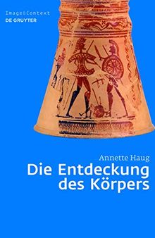 Die Entdeckung des Körpers: Körper- und Rollenbilder im Athen des 8. und 7. Jahrhunderts v. Chr.