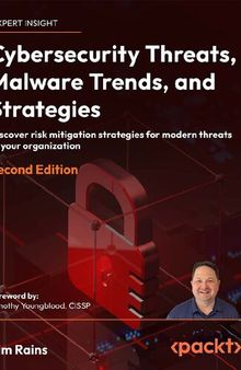 Cybersecurity Threats, Malware Trends, and Strategies: Discover risk mitigation strategies for modern threats to your organization