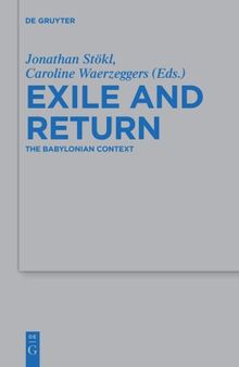 Exile and Return: The Babylonian Context (Beihefte zur Zeitschrift fur die Alttestamentliche Wissenschaft): 478