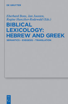 Biblical Lexicology: Hebrew and Greek: Semantics - Exegesis - Translation (Beihefte zur Zeitschrift fur die Alttestamentliche Wissenschaft): 443