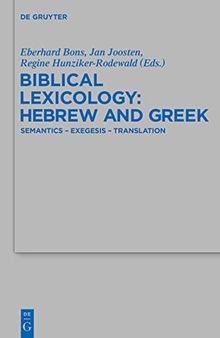 Biblical Lexicology: Hebrew and Greek: Semantics - Exegesis - Translation (Beihefte zur Zeitschrift fur die Alttestamentliche Wissenschaft): 443