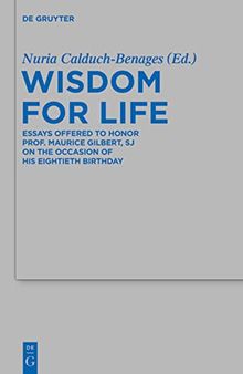 Wisdom for Life: Essays Offered to Honor Prof. Maurice Gilbert S. J. on the Occasion