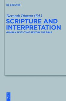 Scripture and Interpretation: Qumran Texts That Rework the Bible (Beihefte zur Zeitschrift fur die Alttestamentliche Wissenschaft): 449
