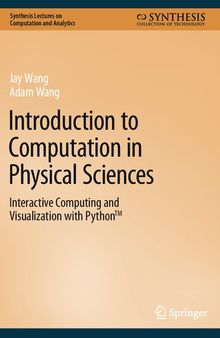 Introduction to Computation in Physical Sciences: Interactive Computing and Visualization with Python™