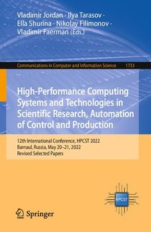 High-Performance Computing Systems and Technologies in Scientific Research, Automation of Control and Production: 12th International Conference, HPCST 2022 Barnaul, Russia, May 20–21, 2022 Revised Selected Papers