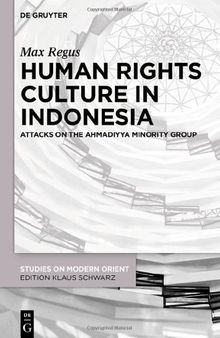 Human Rights Culture in Indonesia: Attacks on the Ahmadiyya Minority Group