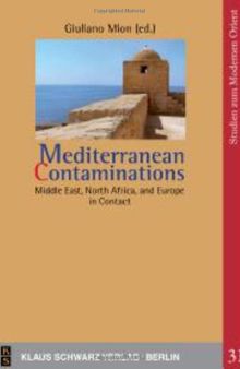 Mediterranean Contaminations: Middle East, North Africa, and Europe in Contact