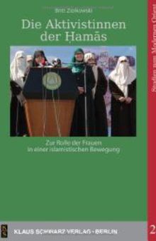 Die Aktivistinnen Der Ḥamās: Zur Rolle Der Frauen in Einer Islamistischen Bewegung