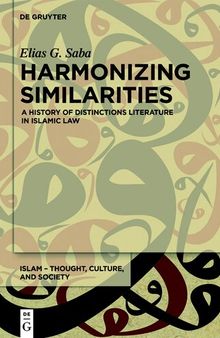 Harmonizing Similarities: A History of Distinctions Literature in Islamic Law