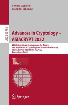 Advances in Cryptology – ASIACRYPT 2022: 28th International Conference on the Theory and Application of Cryptology and Information Security Taipei, Taiwan, December 5–9, 2022 Proceedings, Part I