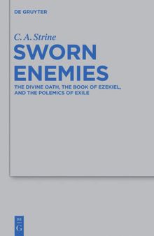 Sworn Enemies: The Divine Oath, the Book of Ezekiel, and the Polemics of Exile (Beihefte zur Zeitschrift fuer die Alttestamentliche Wissenschaft): 436