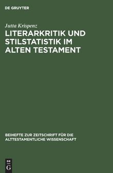 Literarkritik und Stilstatistik im Alten Testament: Eine Studie zur literarkritischen Methode, durchgeführt an Texten aus den Büchern Jeremia