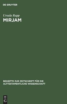 Mirjam: Eine feministisch-rhetorische Lektüre der Mirjamtexte in der hebräischen Bibel