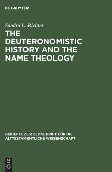 The Deuteronomistic History and the Name Theology: Lesakken Semo Sam in the Bible and the Ancient Near East