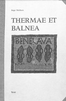 Thermae et balnea: The architecture and cultural history of Roman public baths