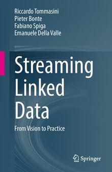 Streaming Linked Data: From Vision to Practice