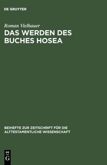 Das Werden des Buches Hosea: Eine redaktionsgeschichtliche Untersuchung