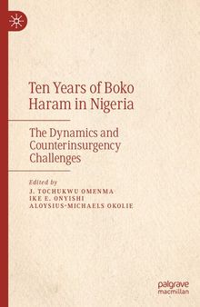 Ten Years of Boko Haram in Nigeria: The Dynamics and Counterinsurgency Challenges