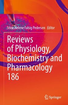 Reviews of Physiology, Biochemistry and Pharmacology 186