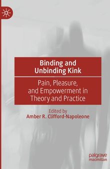 Binding and Unbinding Kink: Pain, Pleasure, and Empowerment in Theory and Practice