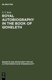 Royal Autobiography in the Book of Qoheleth: Dissertationsschrift