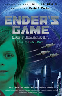 Ender's Game and Philosophy: The Logic Gate Is Down